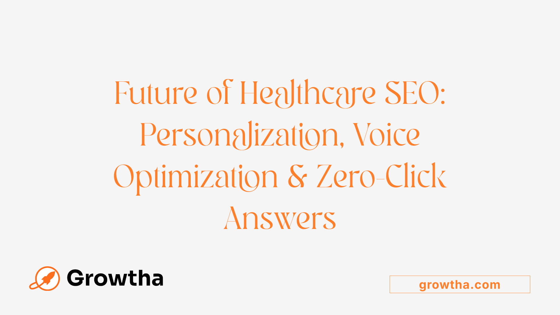 Future of Healthcare SEO: Personalization, Voice Optimization &amp; Zero-Click Answers