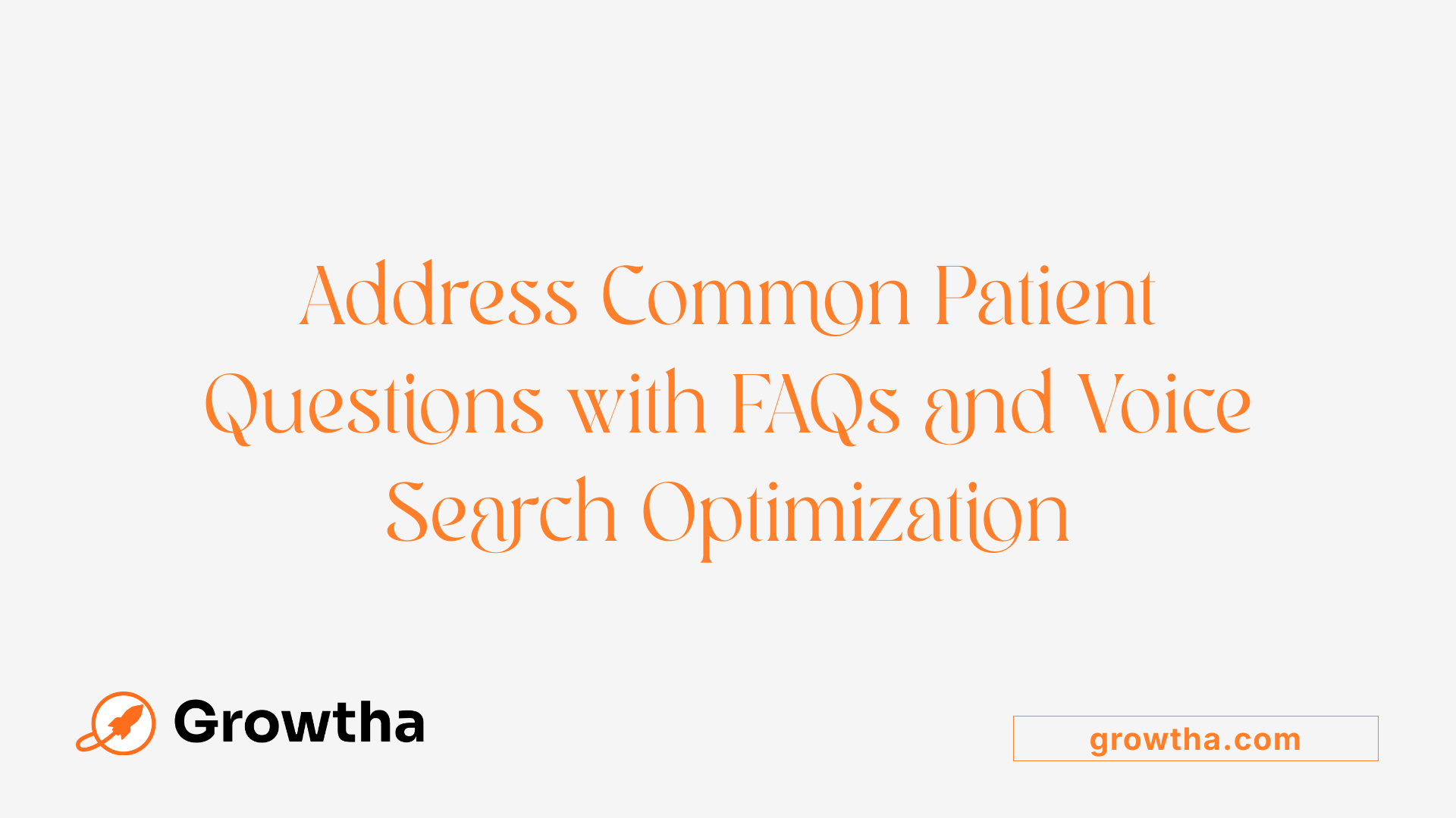 Address Common Patient Questions with FAQs and Voice Search Optimization
