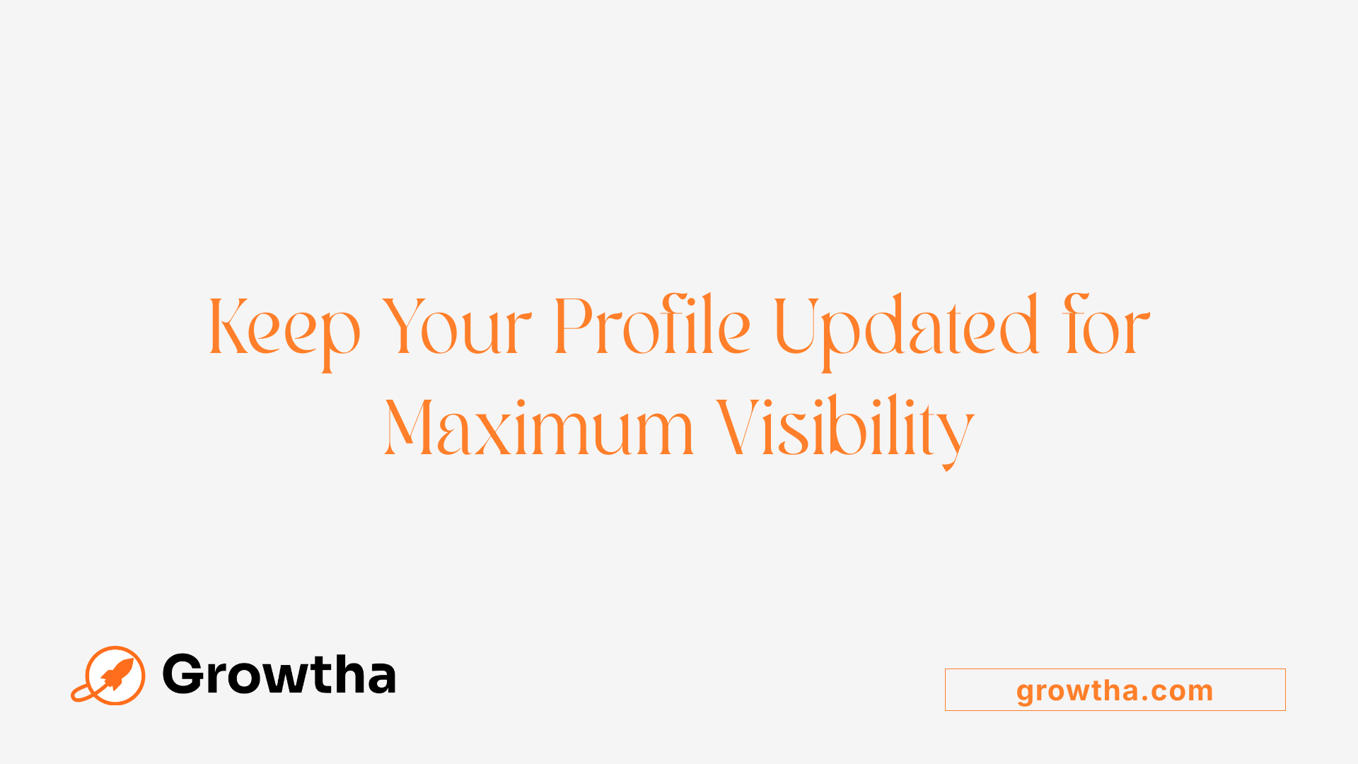 Keep Your Profile Updated for Maximum Visibility