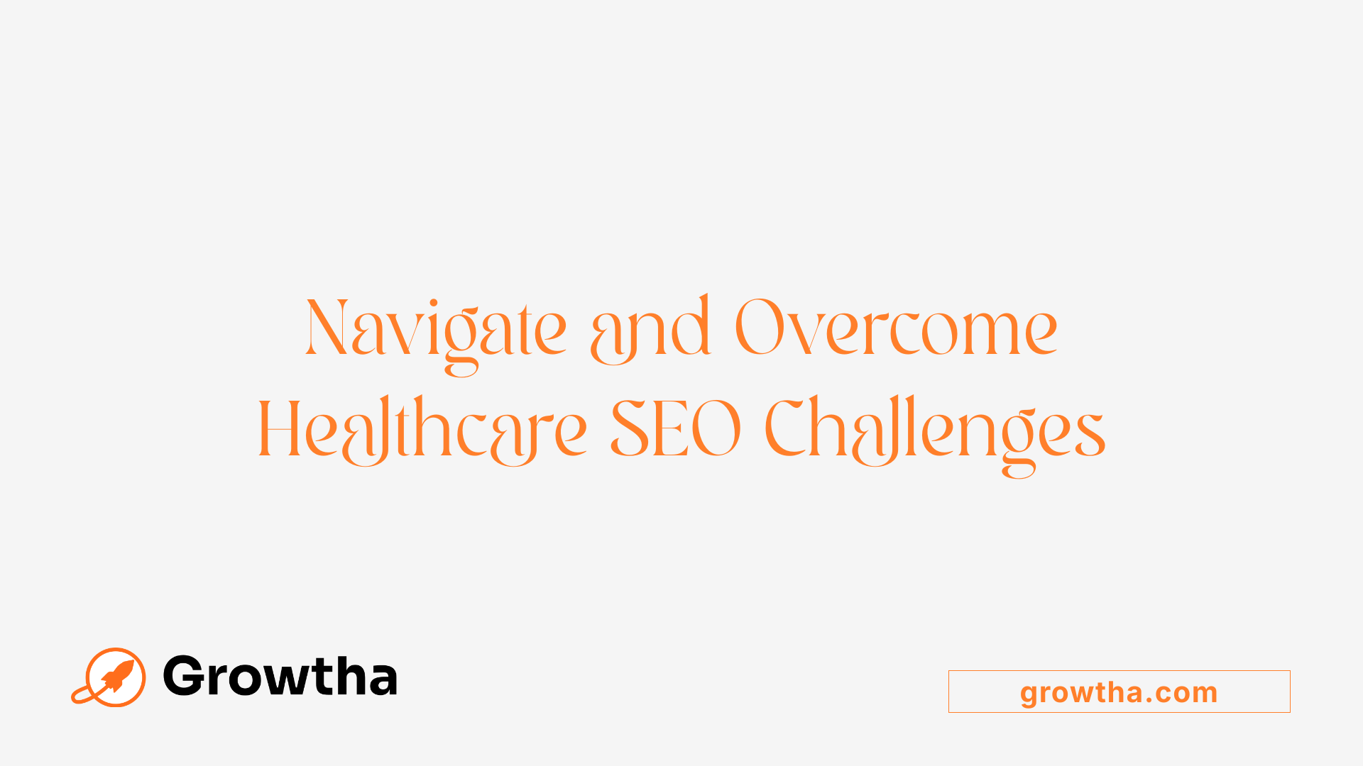 Navigate and Overcome Healthcare SEO Challenges
