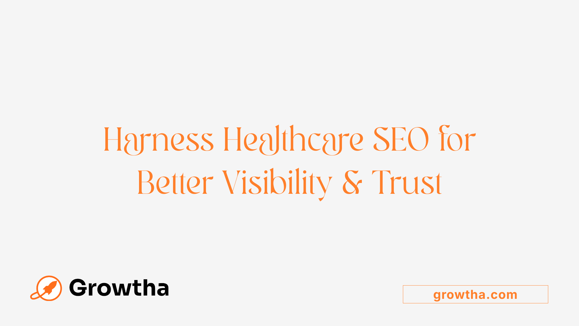 Harness Healthcare SEO for Better Visibility &amp; Trust