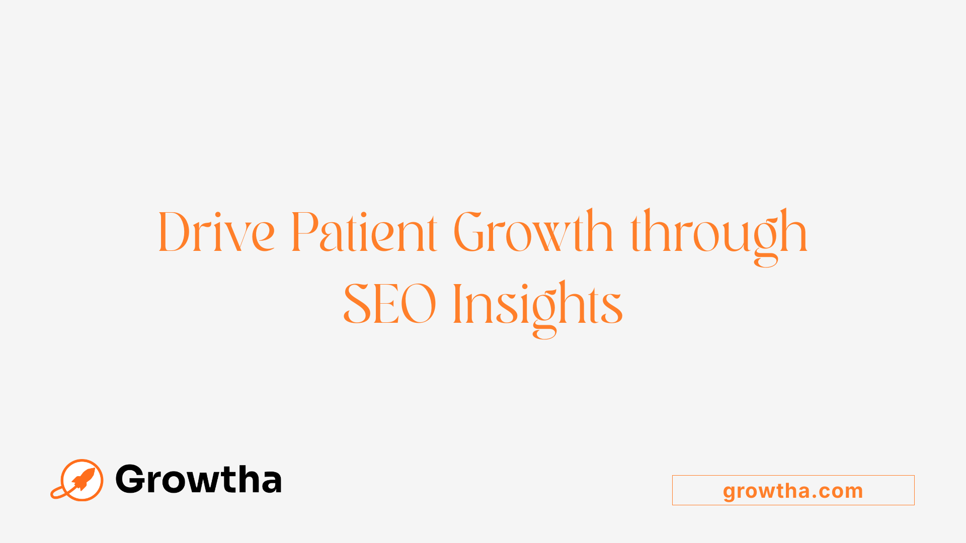Drive Patient Growth through SEO Insights