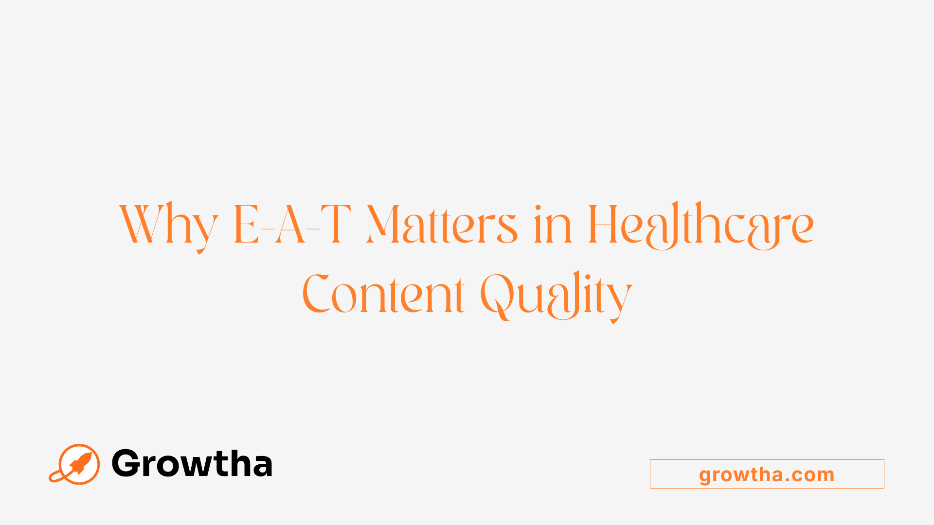 Why E-A-T Matters in Healthcare Content Quality