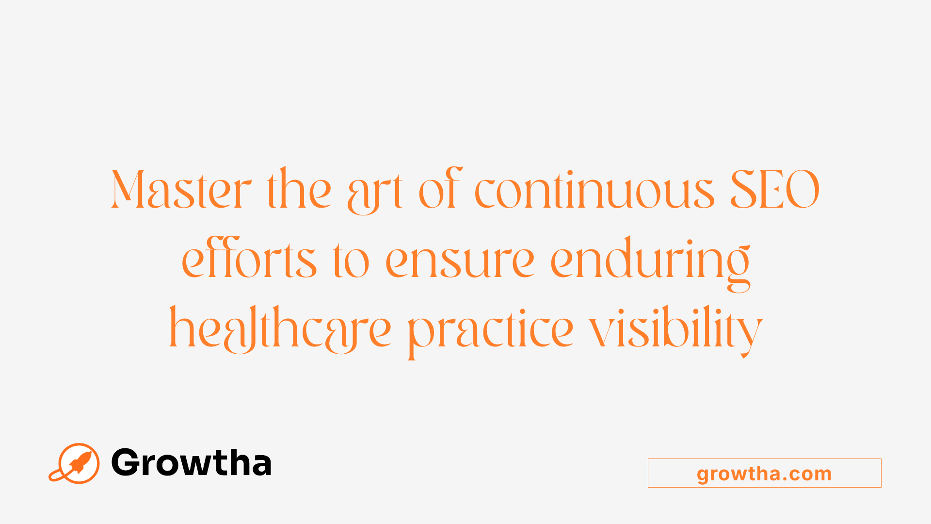Master the art of continuous SEO efforts to ensure enduring healthcare practice visibility
