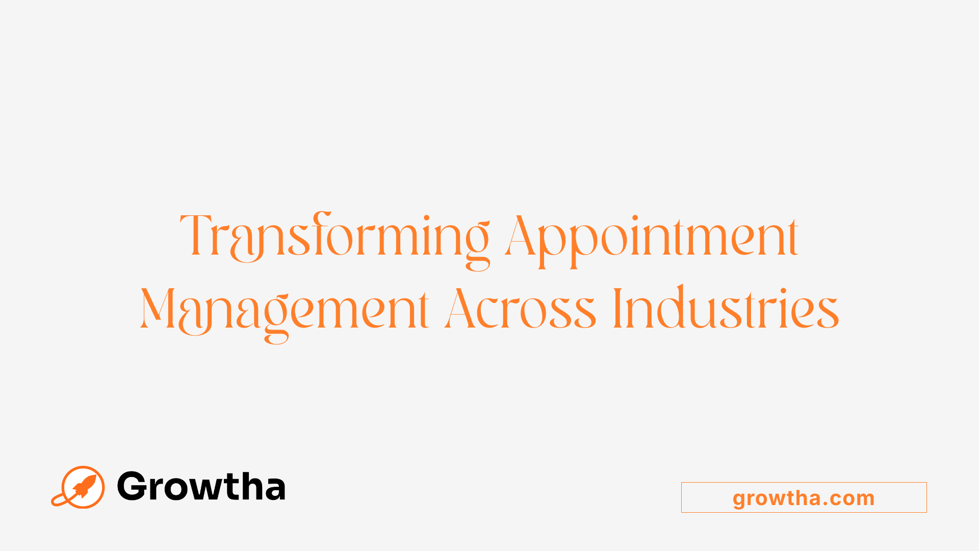 Transforming Appointment Management Across Industries
