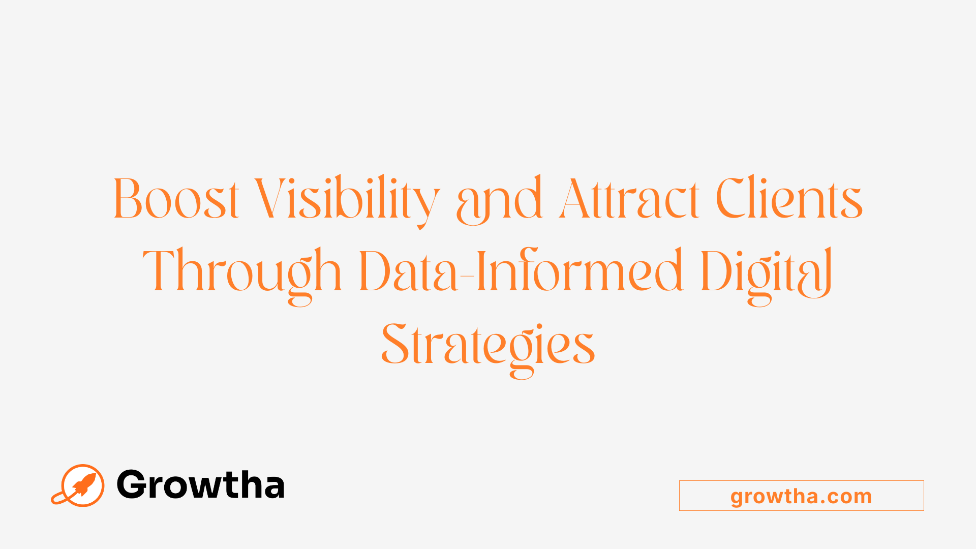 Boost Visibility and Attract Clients Through Data-Informed Digital Strategies