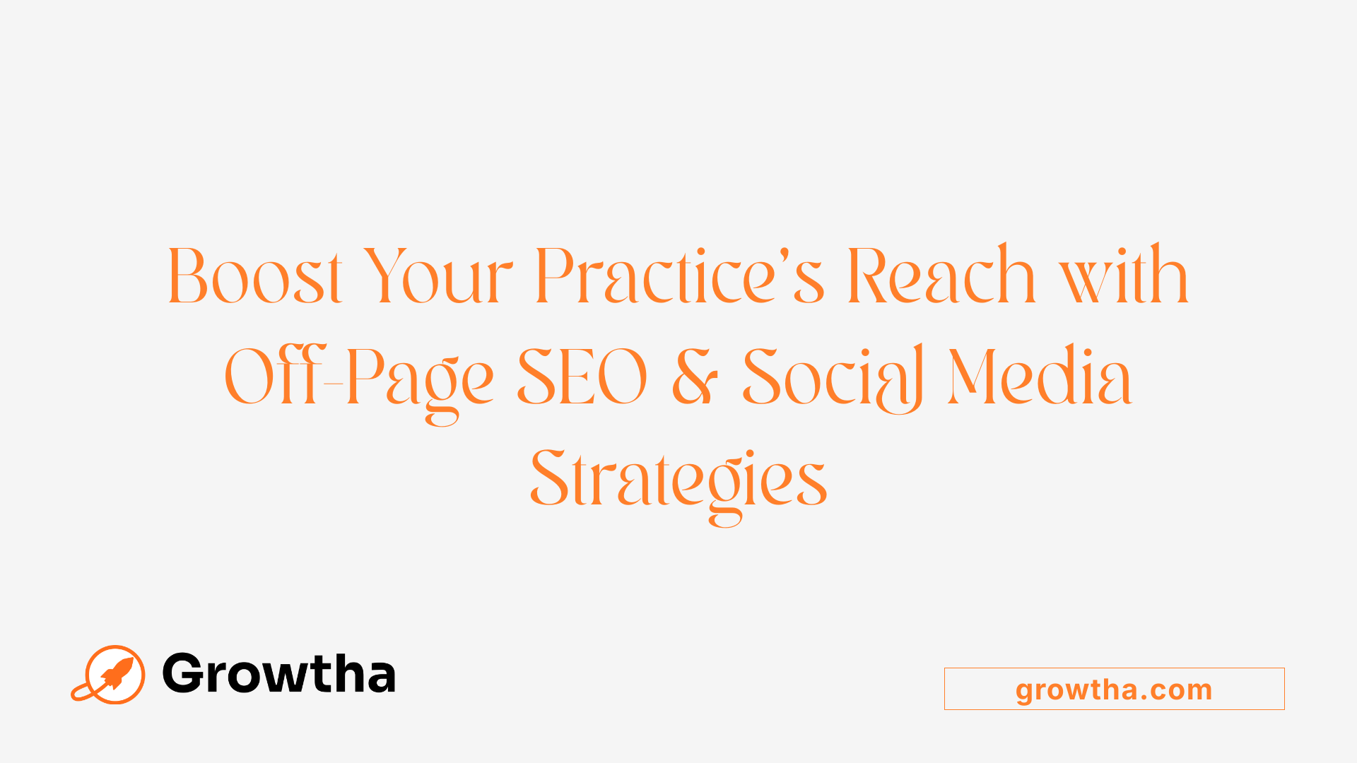Boost Your Practice's Reach with Off-Page SEO &amp; Social Media Strategies