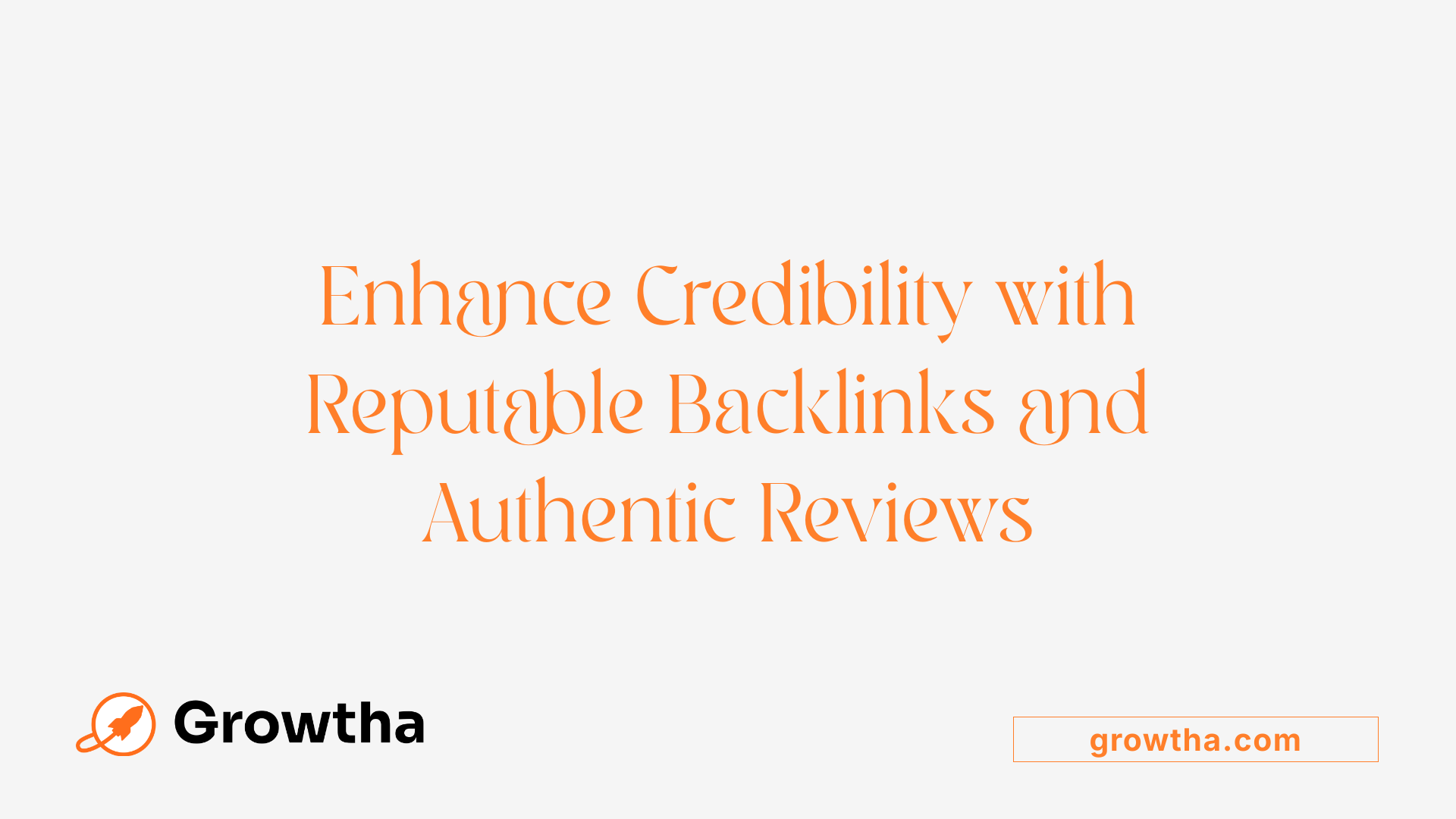 Enhance Credibility with Reputable Backlinks and Authentic Reviews