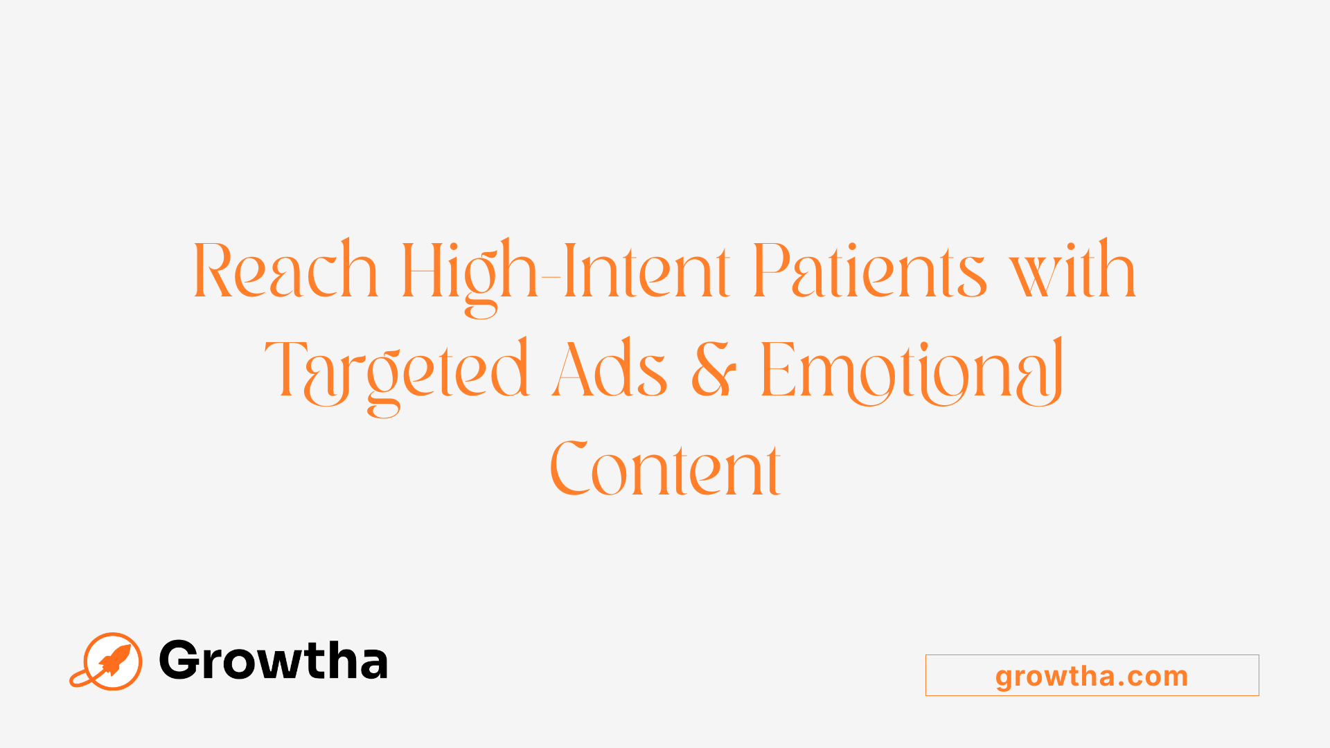 Reach High-Intent Patients with Targeted Ads &amp; Emotional Content