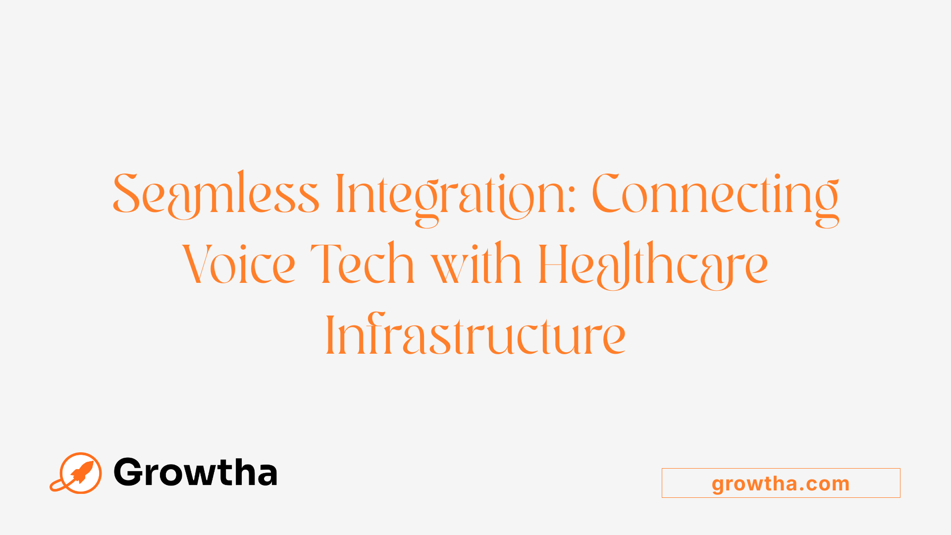 Seamless Integration: Connecting Voice Tech with Healthcare Infrastructure