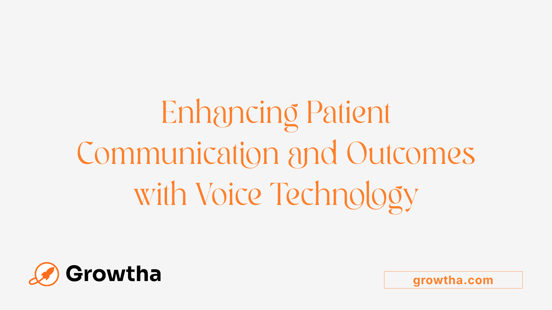 Enhancing Patient Communication and Outcomes with Voice Technology