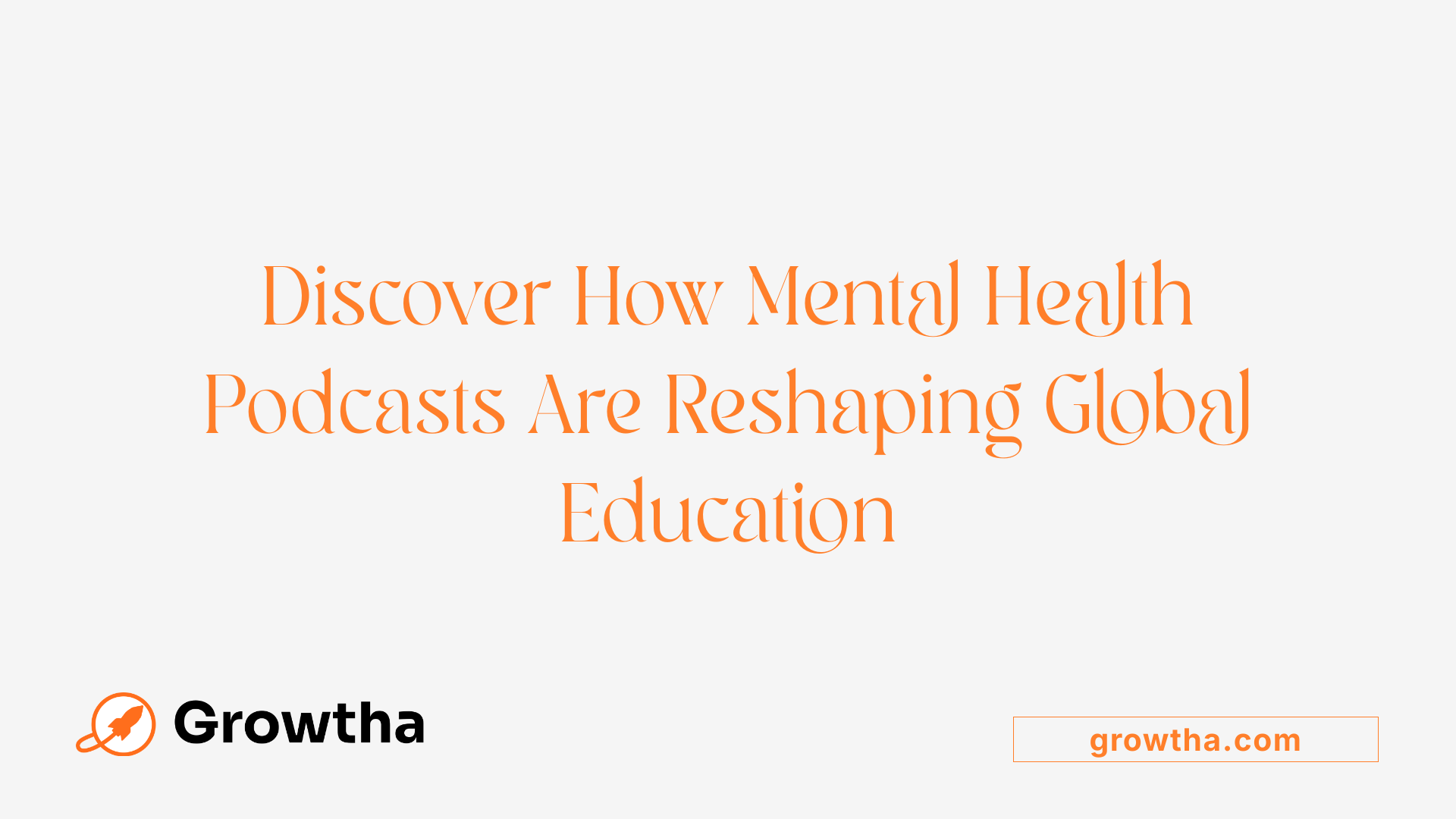 Discover How Mental Health Podcasts Are Reshaping Global Education