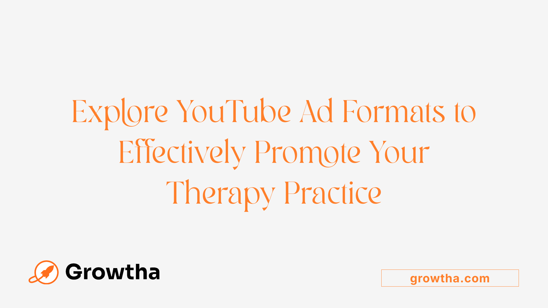 Explore YouTube Ad Formats to Effectively Promote Your Therapy Practice