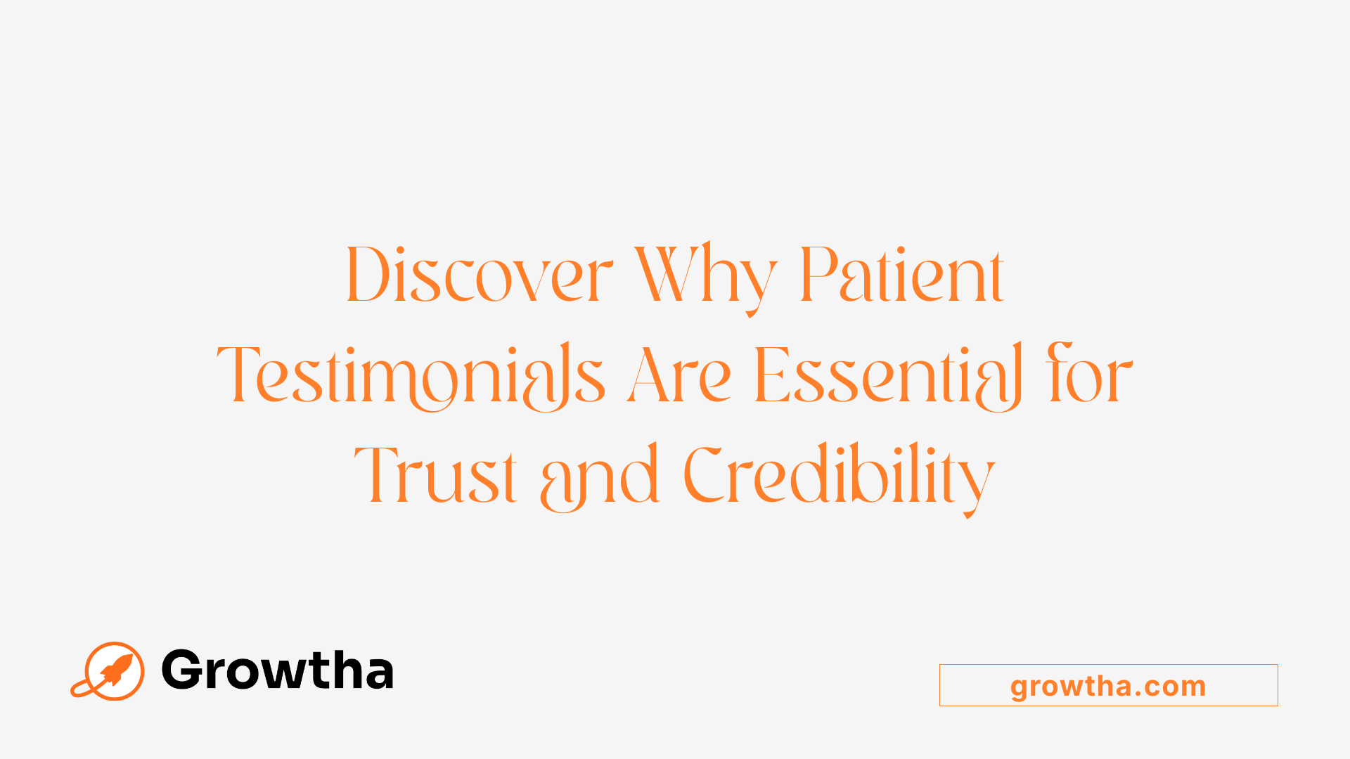 Discover Why Patient Testimonials Are Essential for Trust and Credibility
