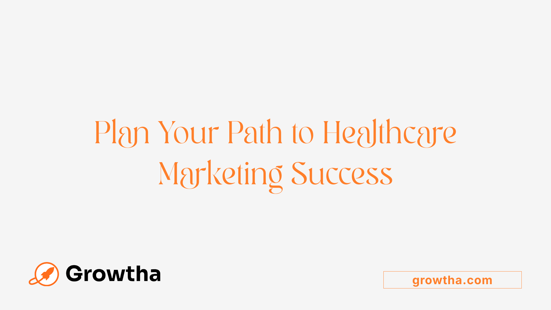 Plan Your Path to Healthcare Marketing Success