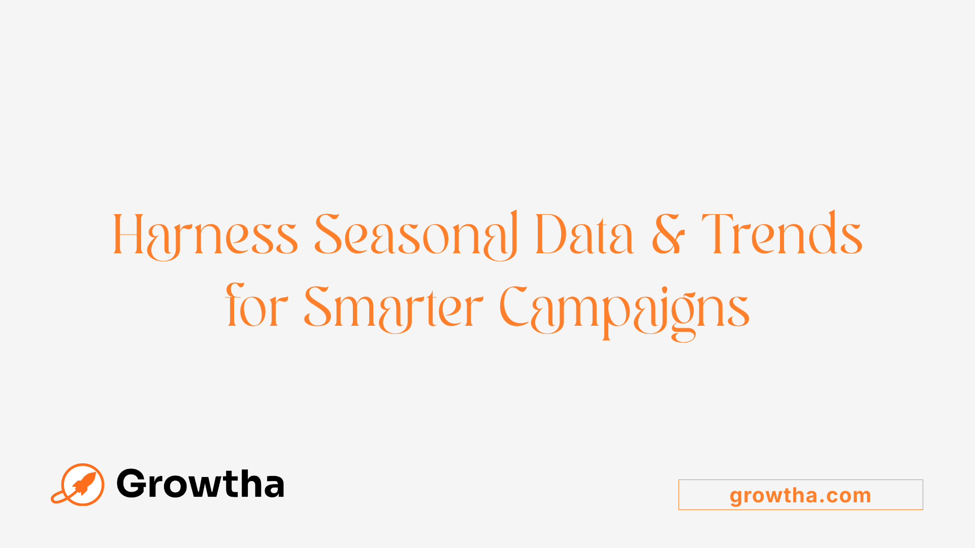 Harness Seasonal Data &amp; Trends for Smarter Campaigns