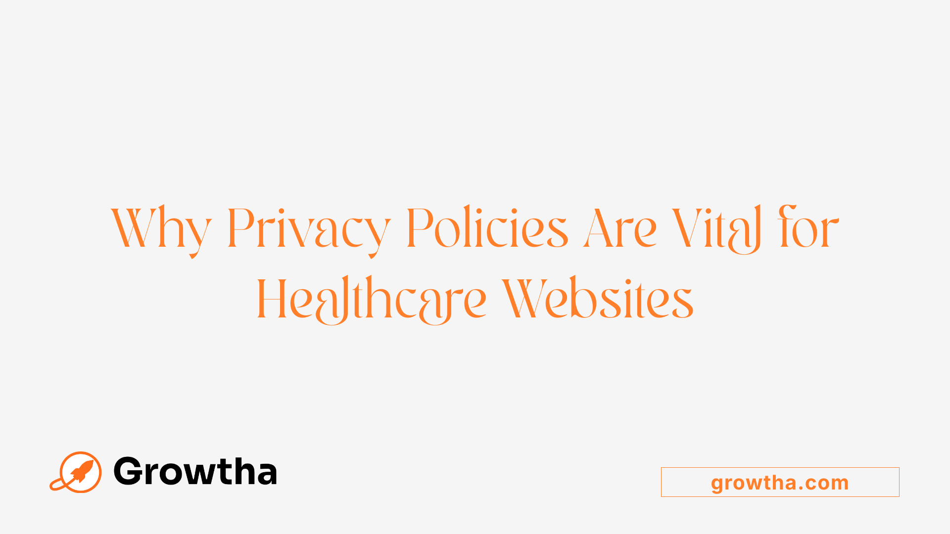 Why Privacy Policies Are Vital for Healthcare Websites