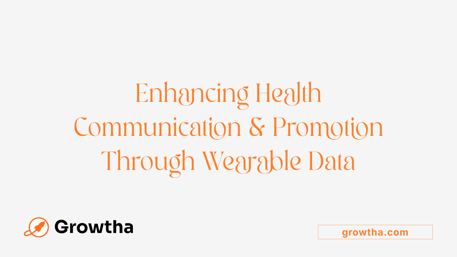Enhancing Health Communication &amp; Promotion Through Wearable Data