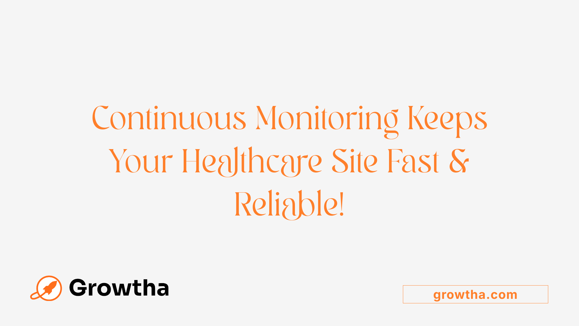 Continuous Monitoring Keeps Your Healthcare Site Fast &amp; Reliable!