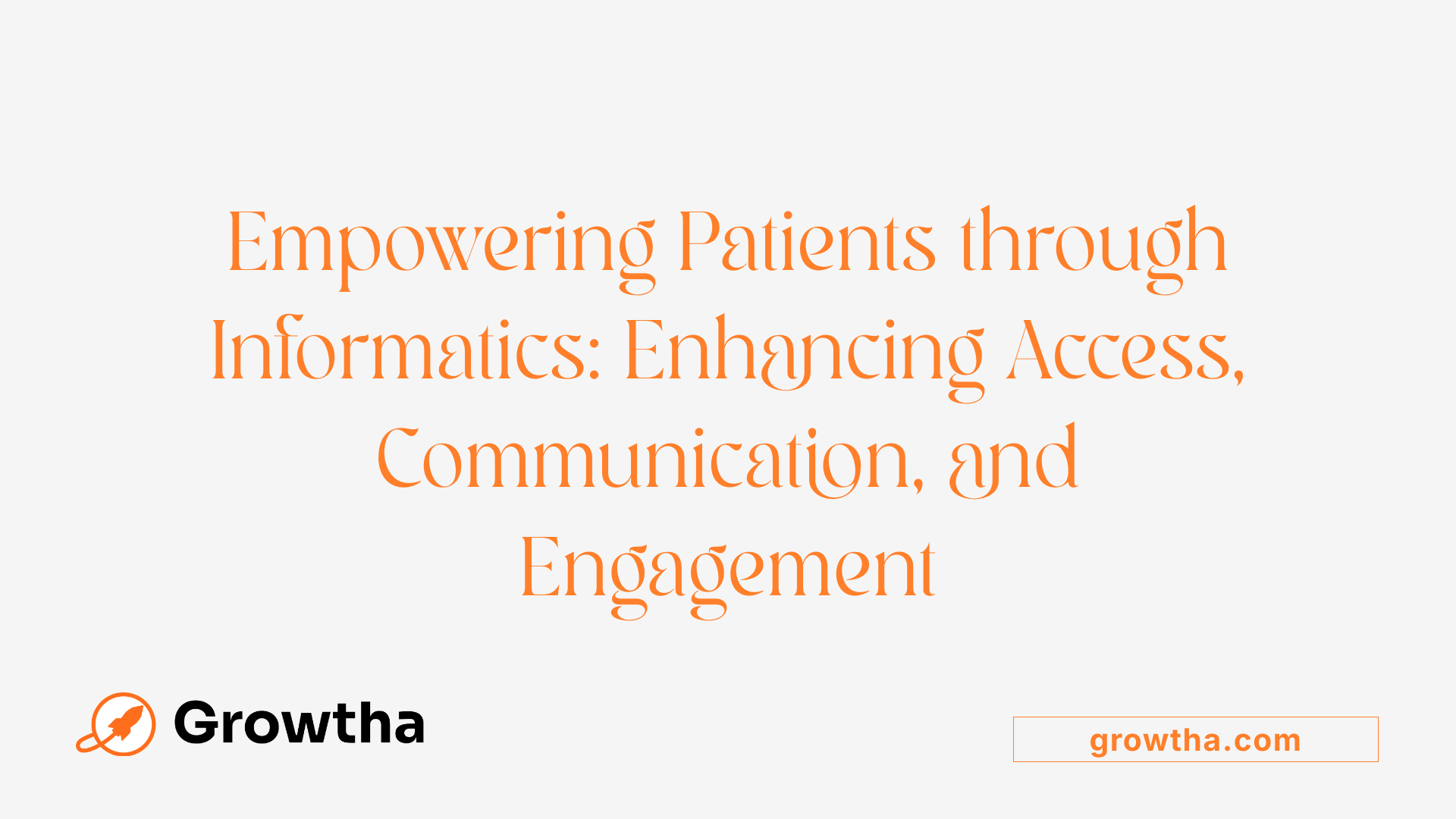 Empowering Patients through Informatics: Enhancing Access, Communication, and Engagement