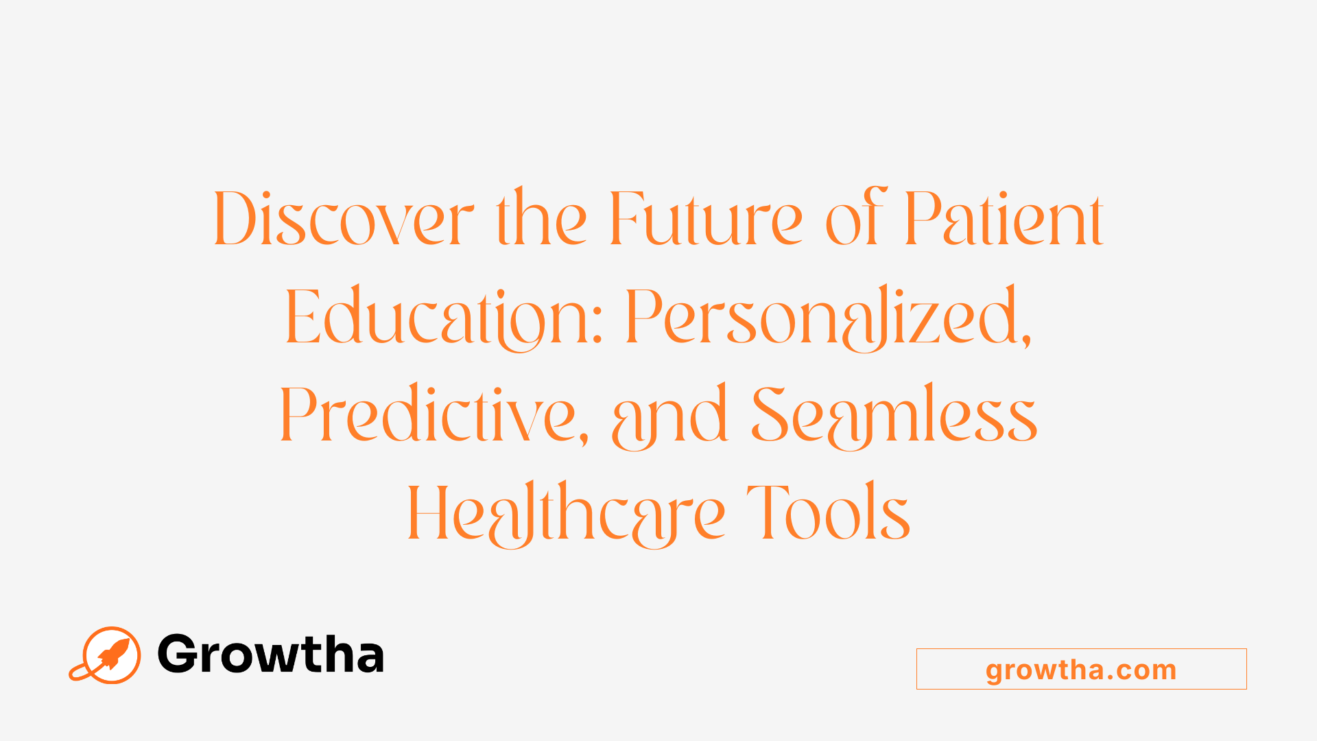 Discover the Future of Patient Education: Personalized, Predictive, and Seamless Healthcare Tools
