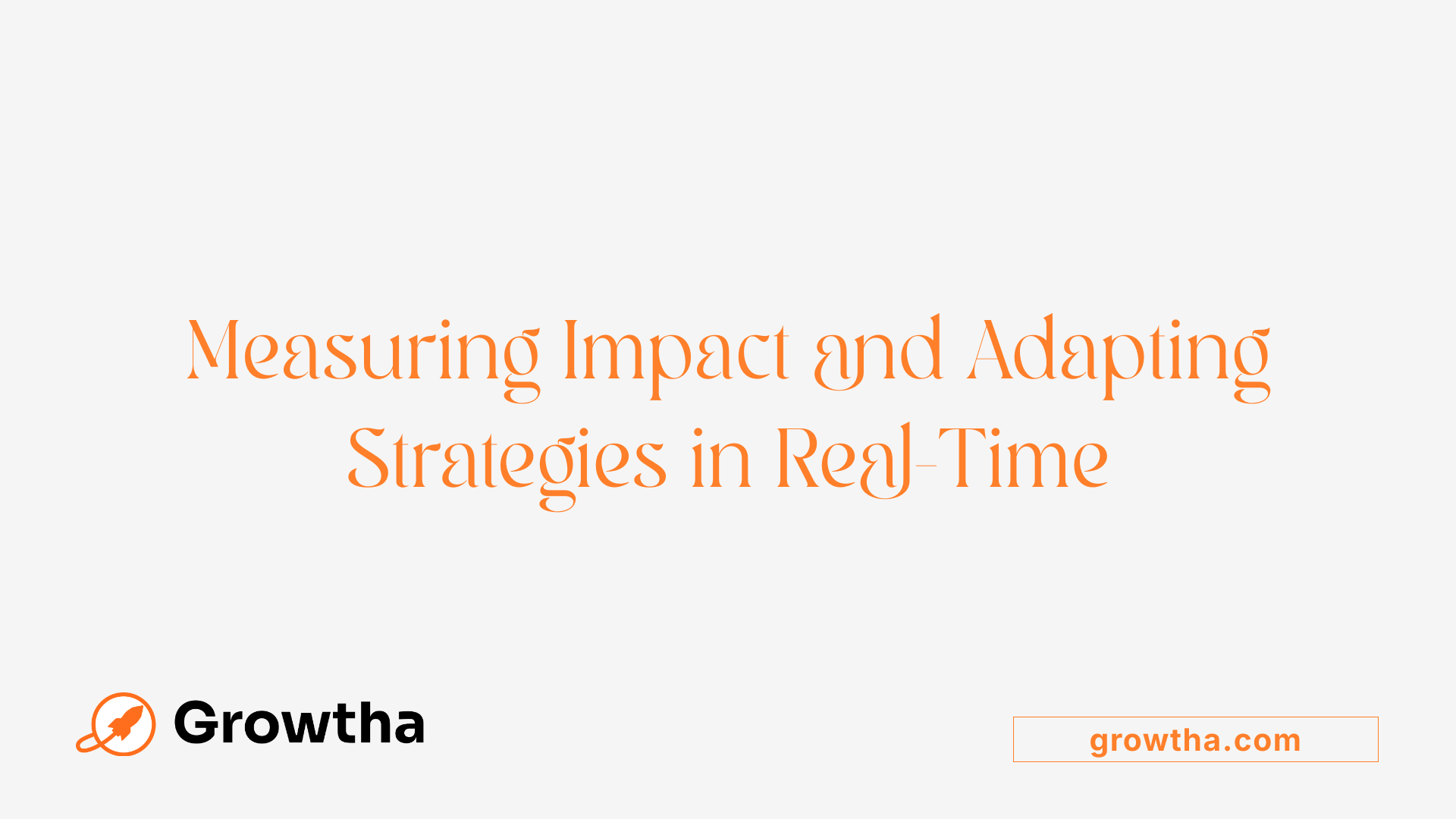 Measuring Impact and Adapting Strategies in Real-Time
