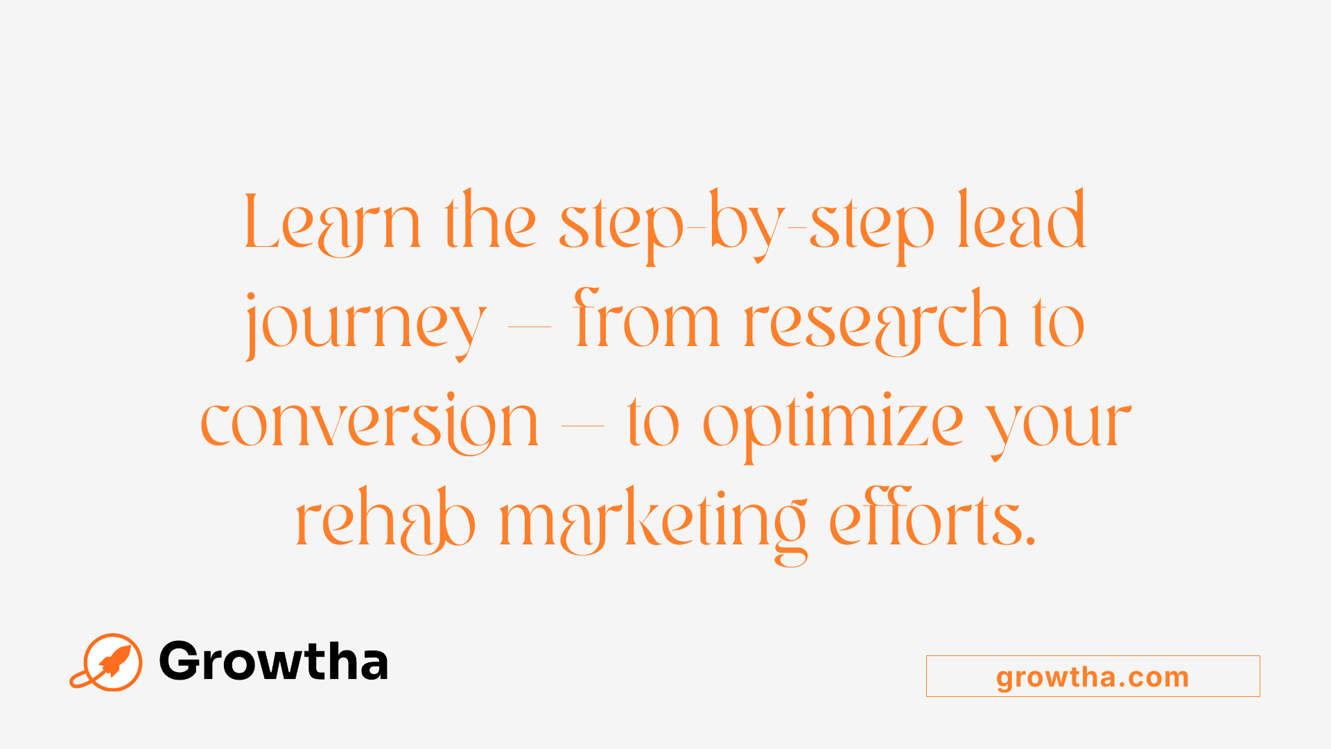 Learn the step-by-step lead journey — from research to conversion — to optimize your rehab marketing efforts.