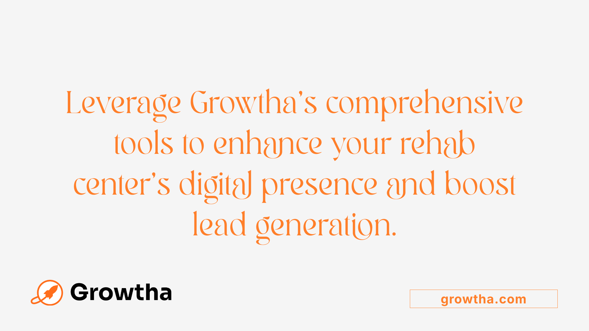 Leverage Growtha's comprehensive tools to enhance your rehab center's digital presence and boost lead generation.