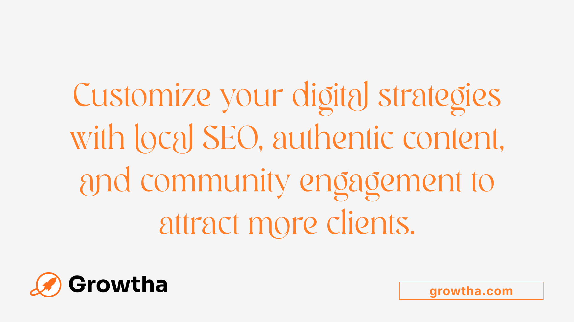 Customize your digital strategies with local SEO, authentic content, and community engagement to attract more clients.