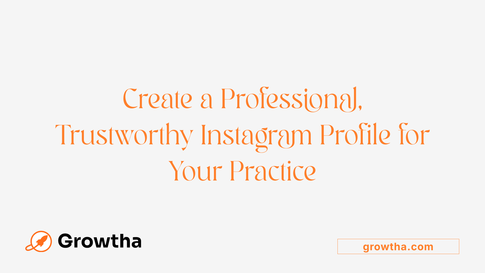 Create a Professional, Trustworthy Instagram Profile for Your Practice
