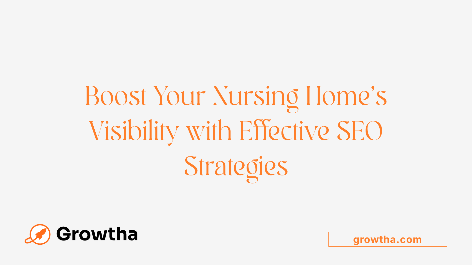 Boost Your Nursing Home's Visibility with Effective SEO Strategies