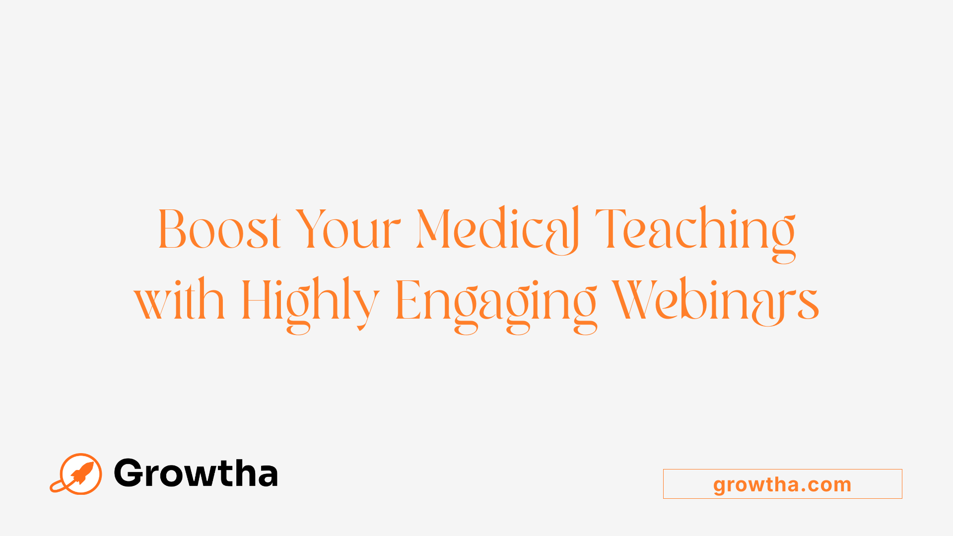 Boost Your Medical Teaching with Highly Engaging Webinars
