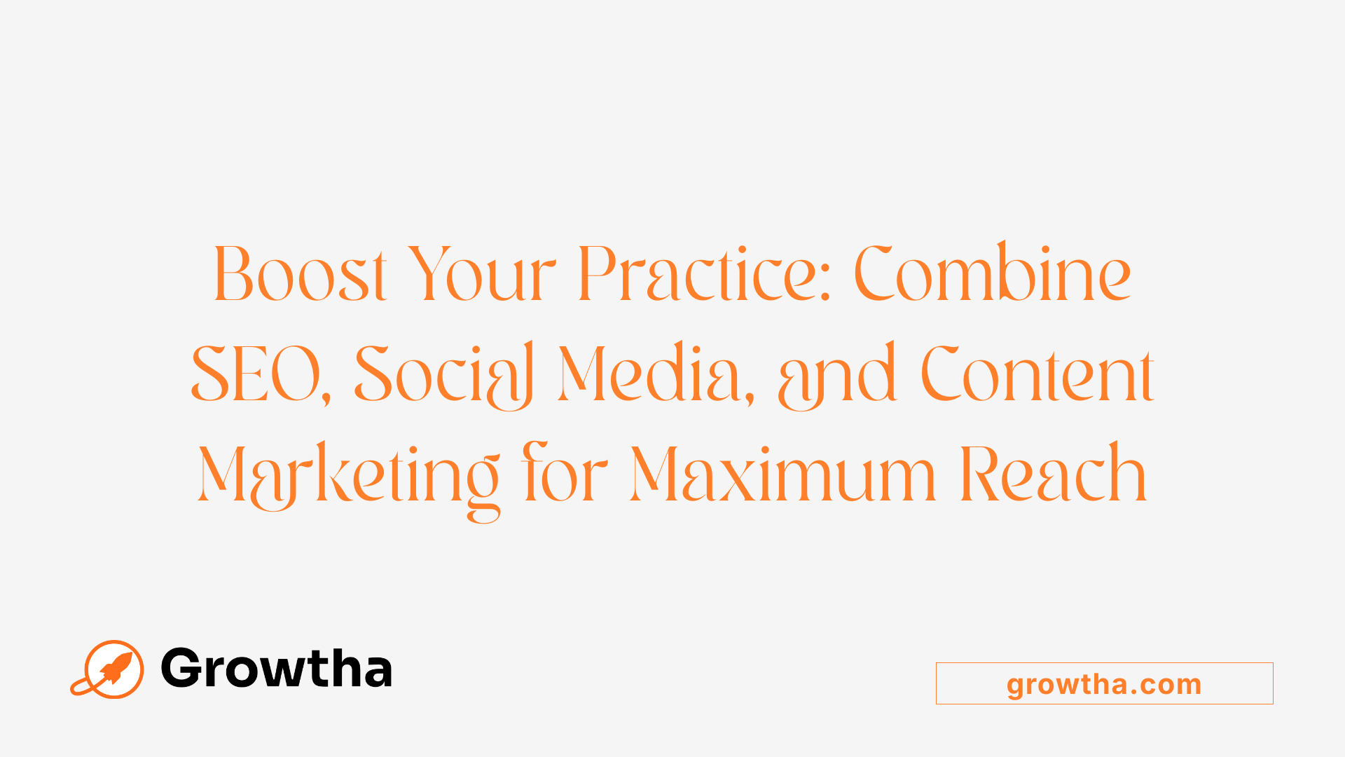 Boost Your Practice: Combine SEO, Social Media, and Content Marketing for Maximum Reach