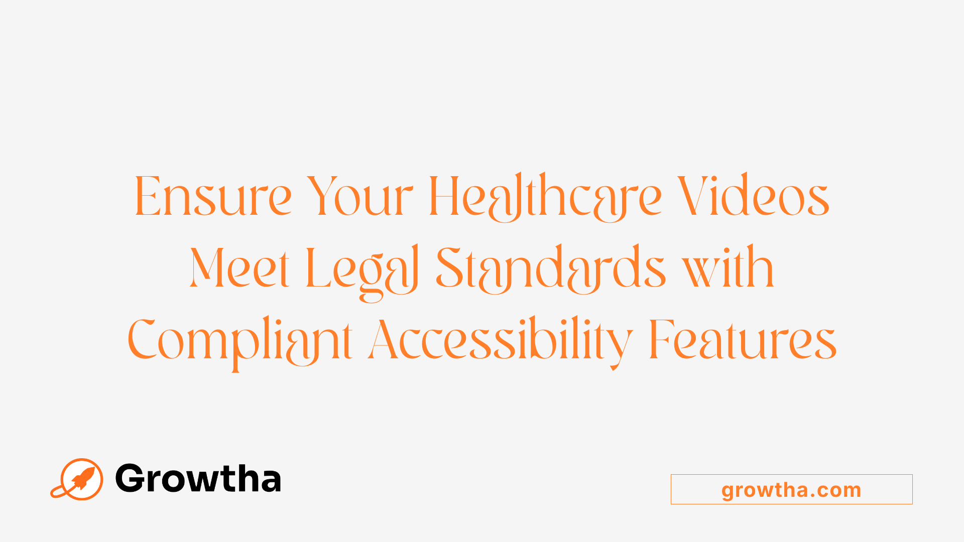 Ensure Your Healthcare Videos Meet Legal Standards with Compliant Accessibility Features