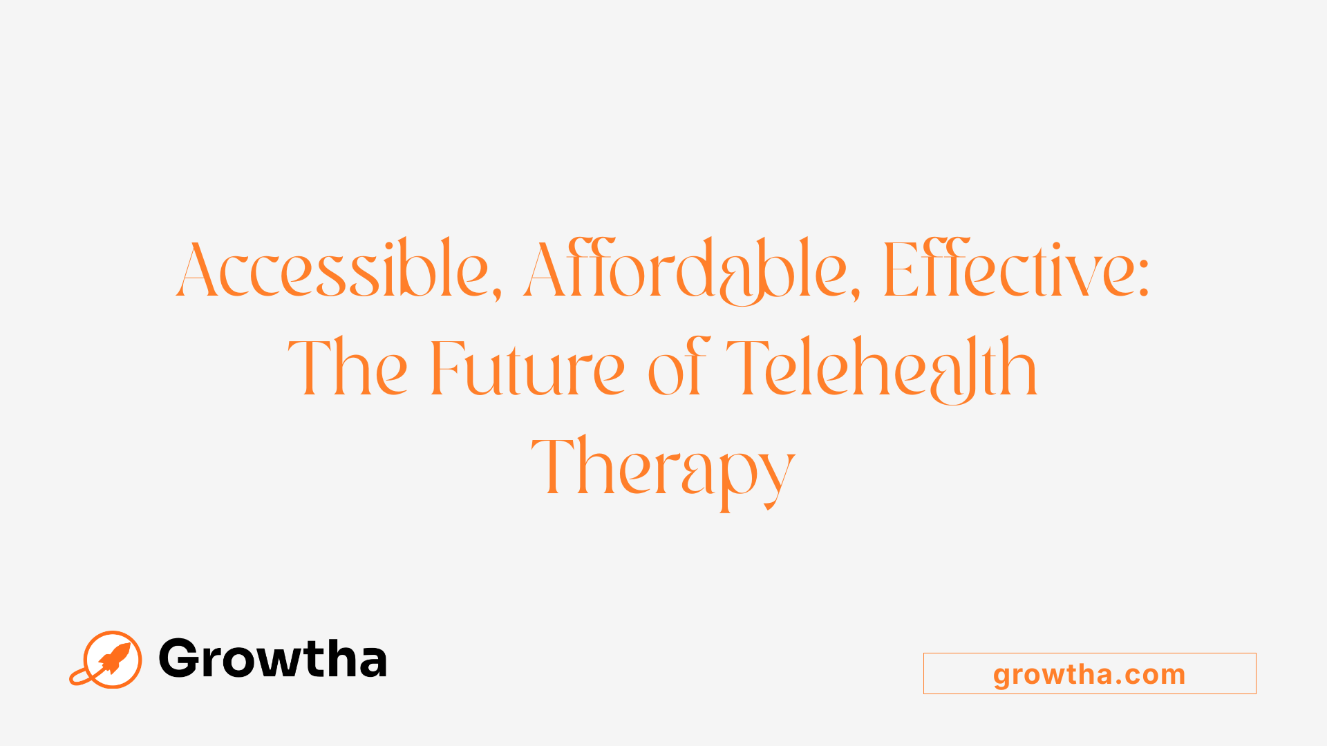 Accessible, Affordable, Effective: The Future of Telehealth Therapy