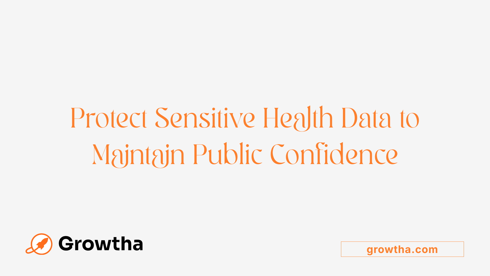 Protect Sensitive Health Data to Maintain Public Confidence