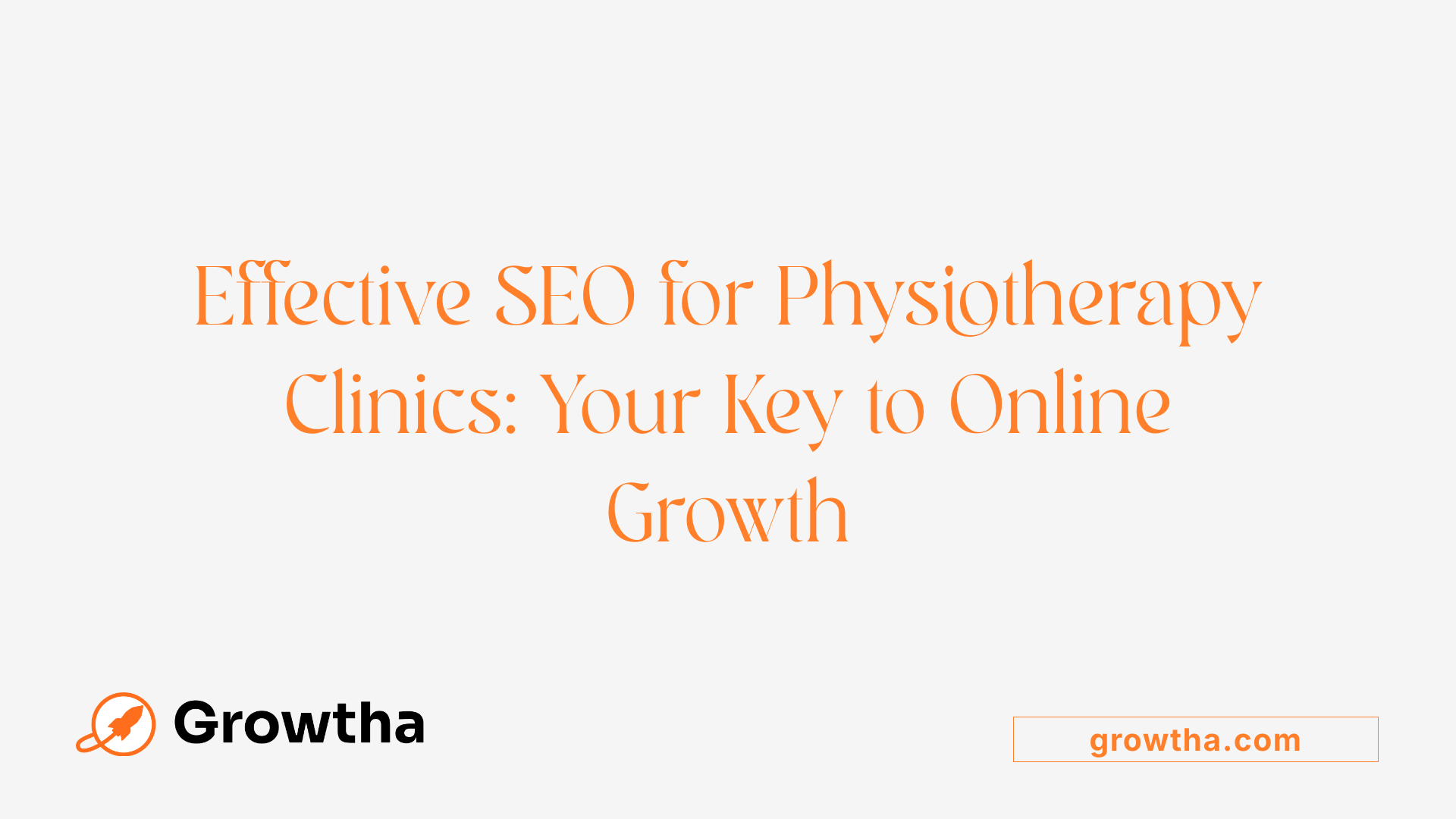 Effective SEO for Physiotherapy Clinics: Your Key to Online Growth