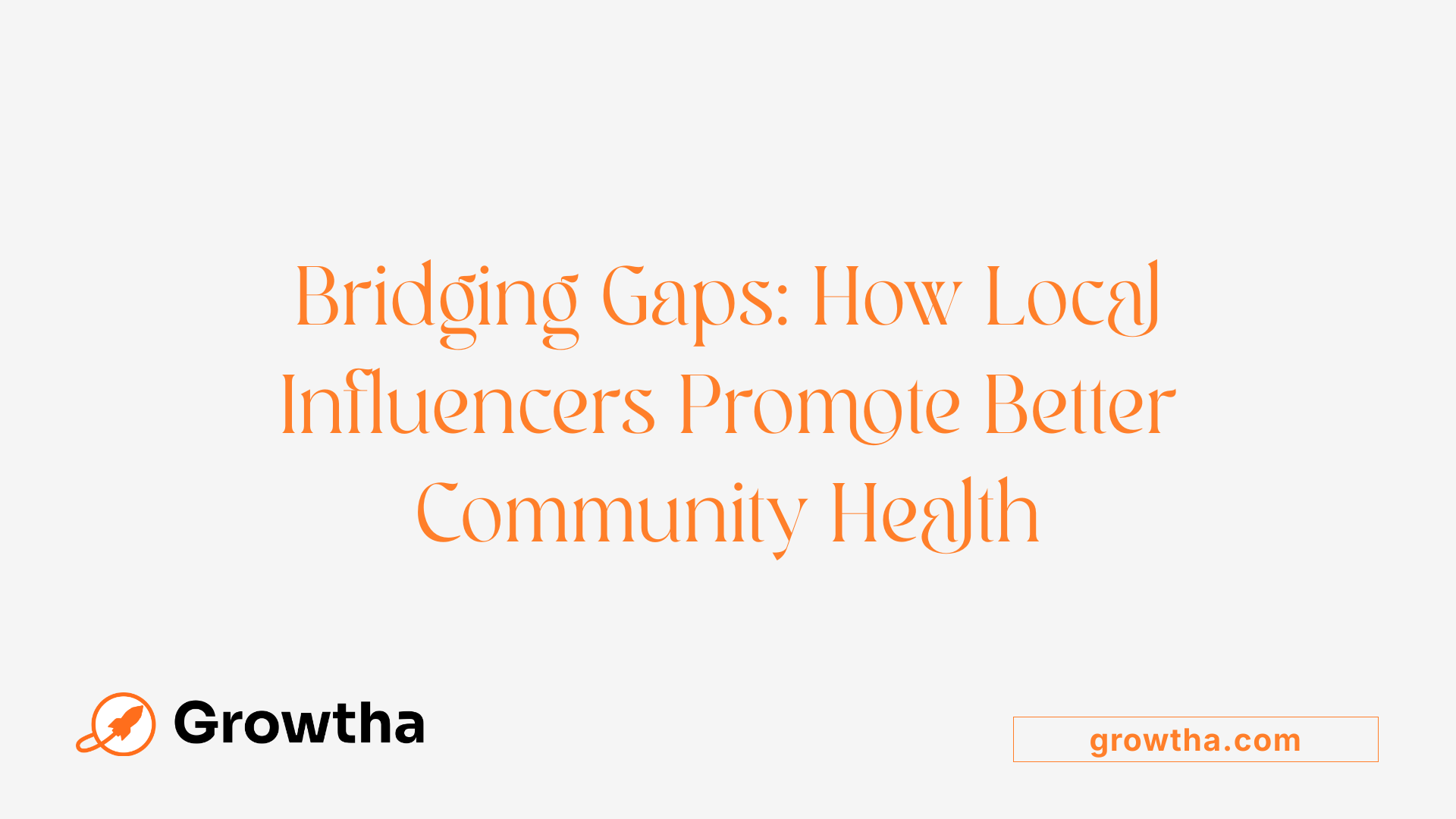 Bridging Gaps: How Local Influencers Promote Better Community Health