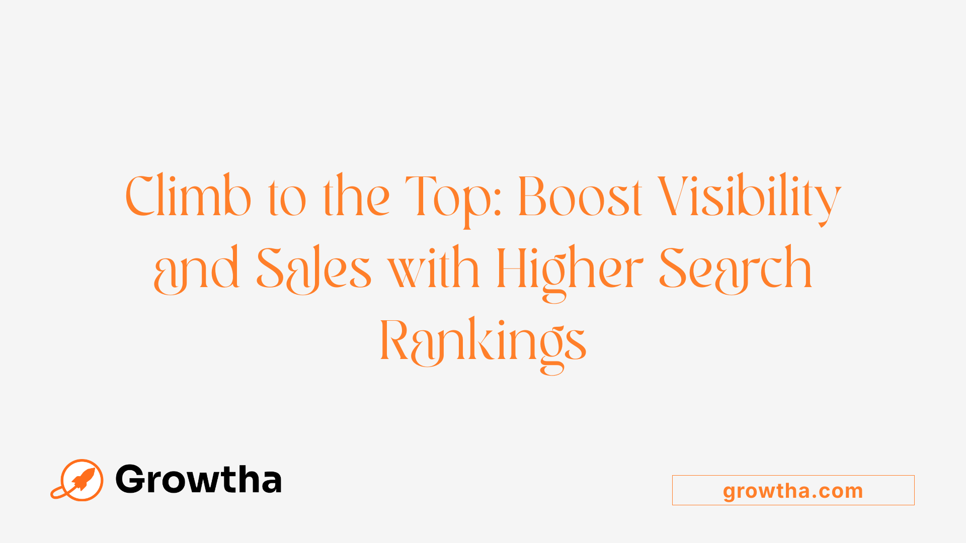 Climb to the Top: Boost Visibility and Sales with Higher Search Rankings