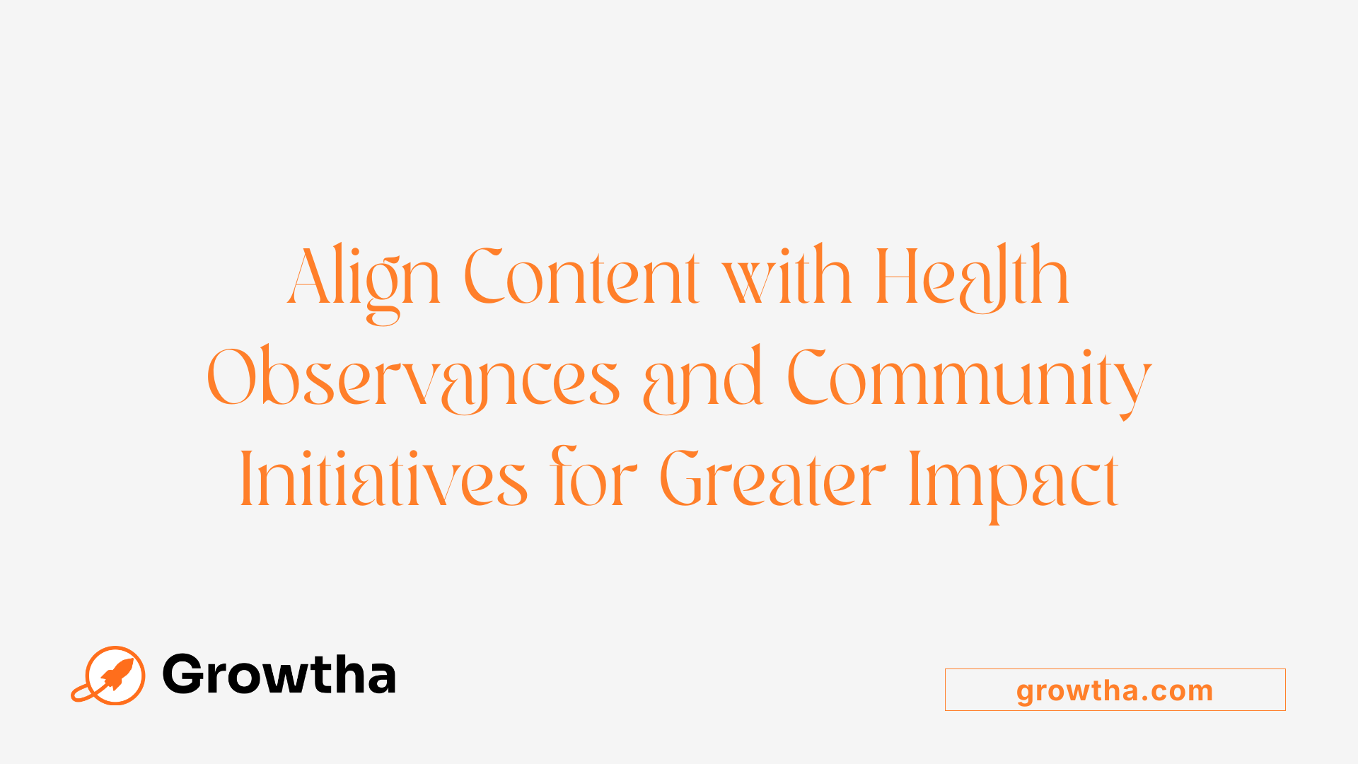 Align Content with Health Observances and Community Initiatives for Greater Impact