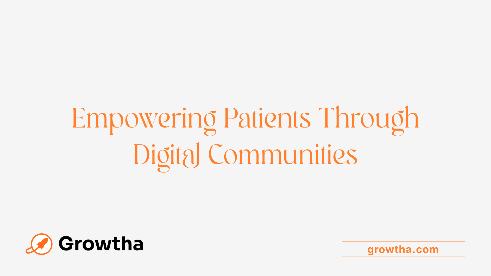 Empowering Patients Through Digital Communities