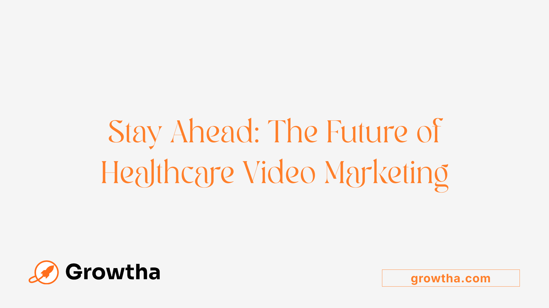 Stay Ahead: The Future of Healthcare Video Marketing