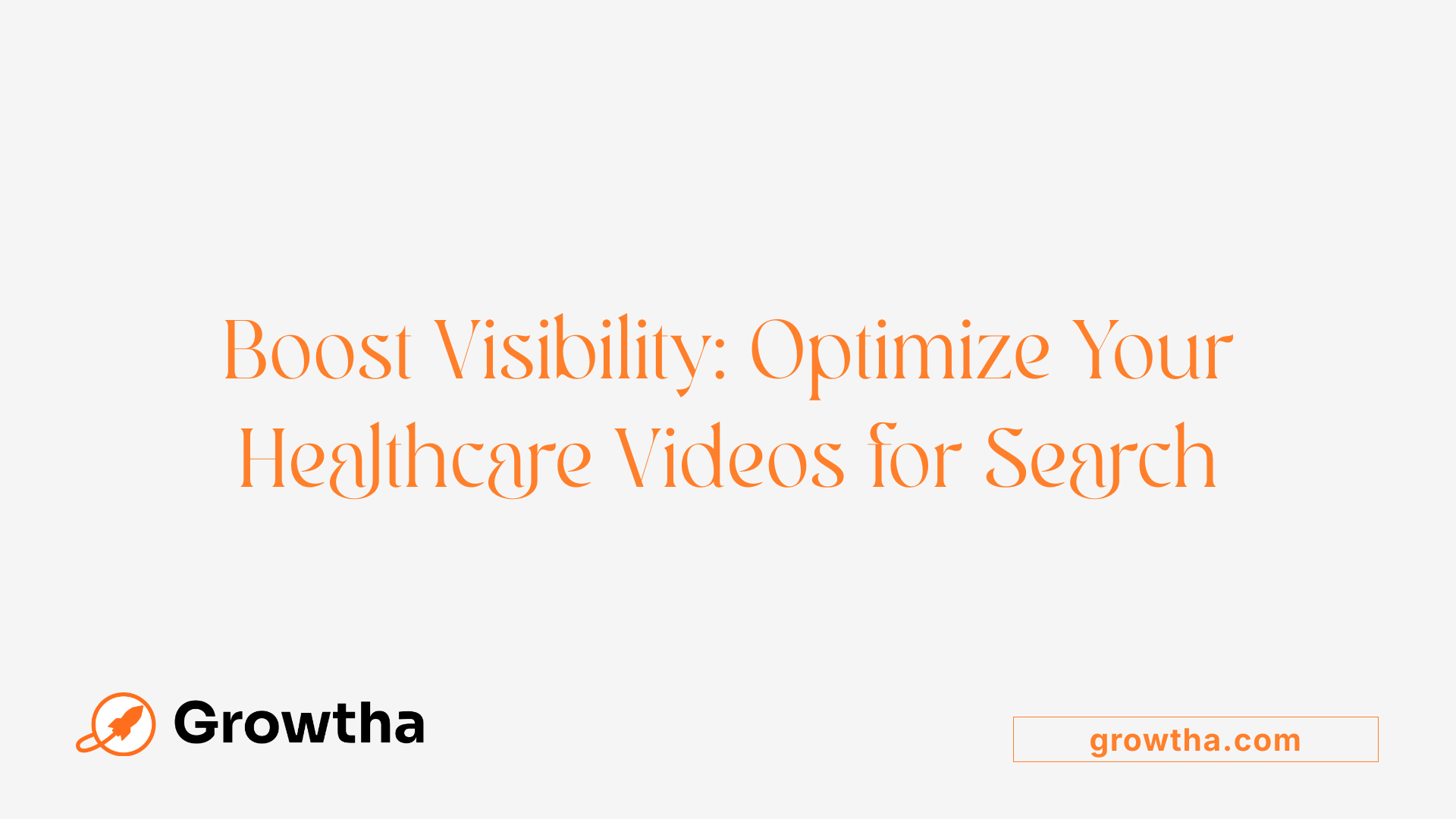 Boost Visibility: Optimize Your Healthcare Videos for Search