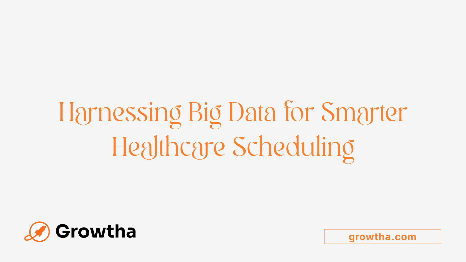 Harnessing Big Data for Smarter Healthcare Scheduling
