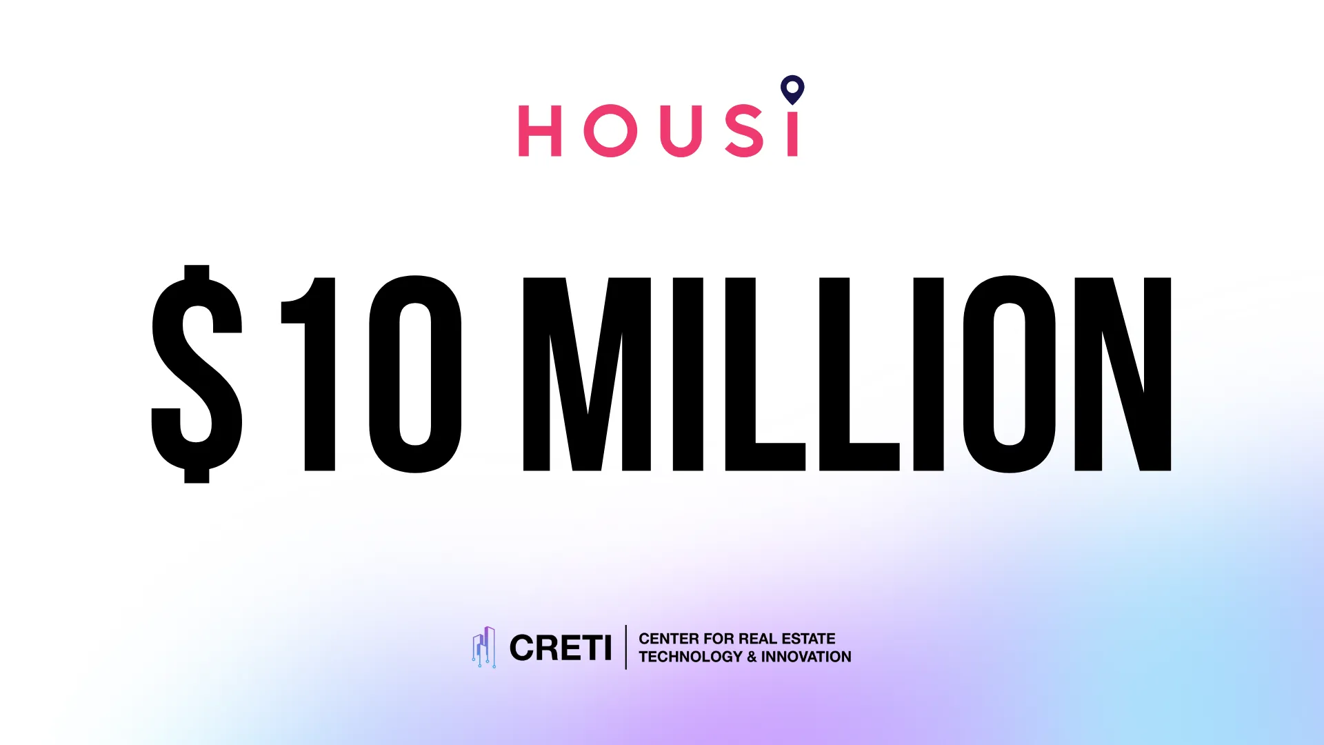 HOUSI-logo boven de tekst met de vermelding van $10 MILJOEN met het CRETI Center for Real Estate Technology & Innovation-logo hieronder.