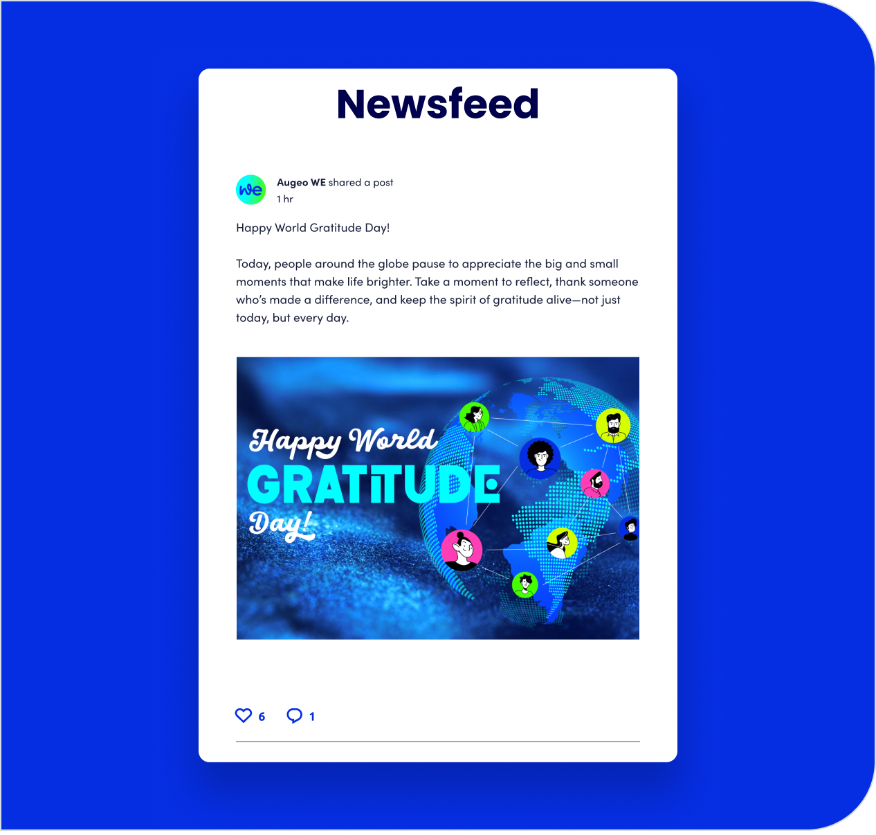 Newsfeed: Augeo WE shared a post. Happy World Gratitude Day! 6 hearts and 1 comment.