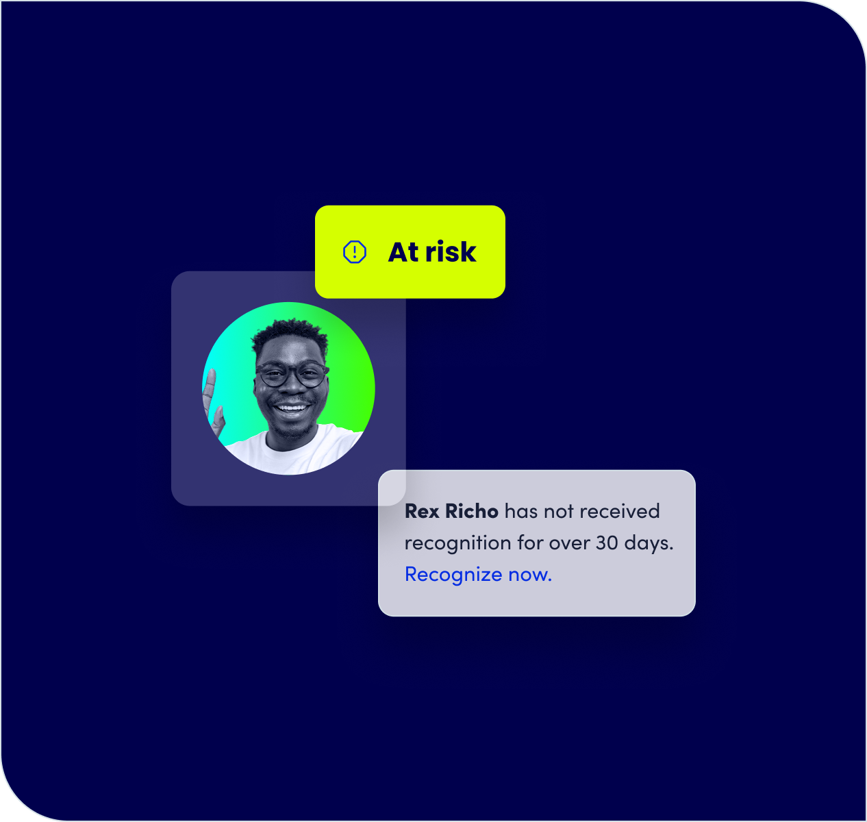 At risk. Rex Richo has not received recognition for over 30 days. Recognize now.