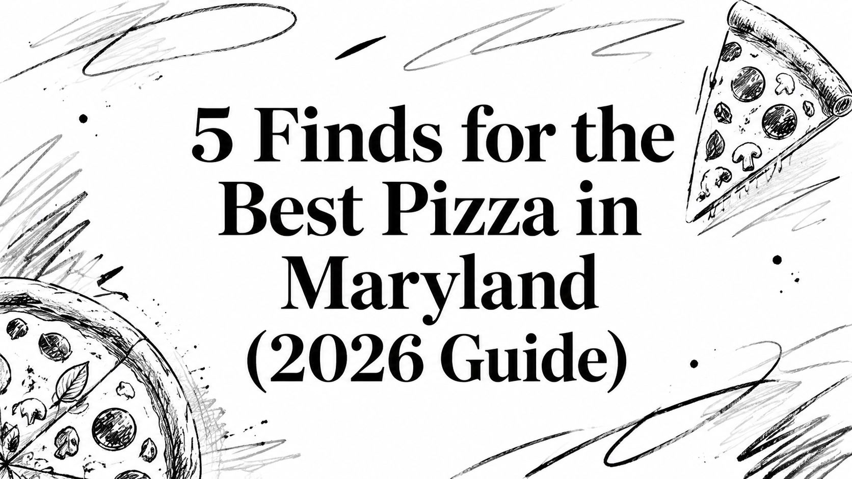 5 Finds for the Best Pizza in Maryland (2026 Guide)