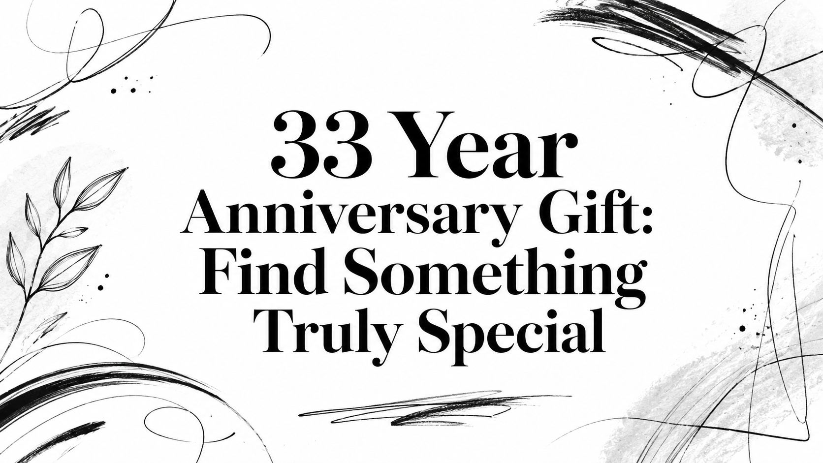 33 Year Anniversary Gift: Find Something Truly Special