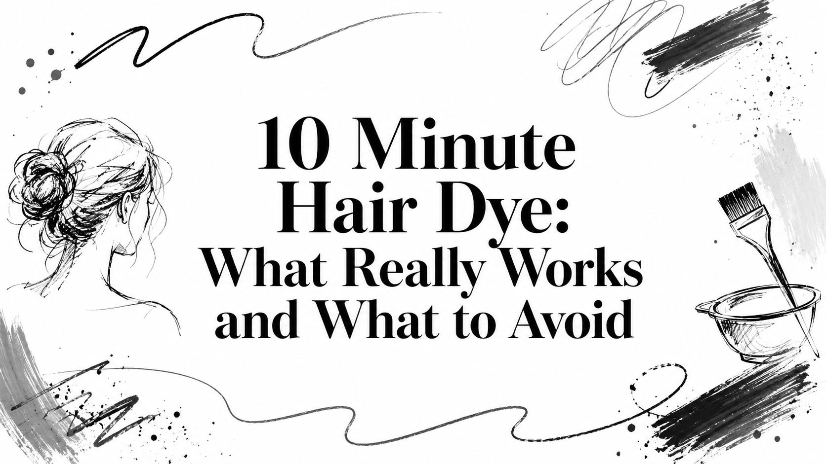 10 Minute Hair Dye: What Really Works and What to Avoid